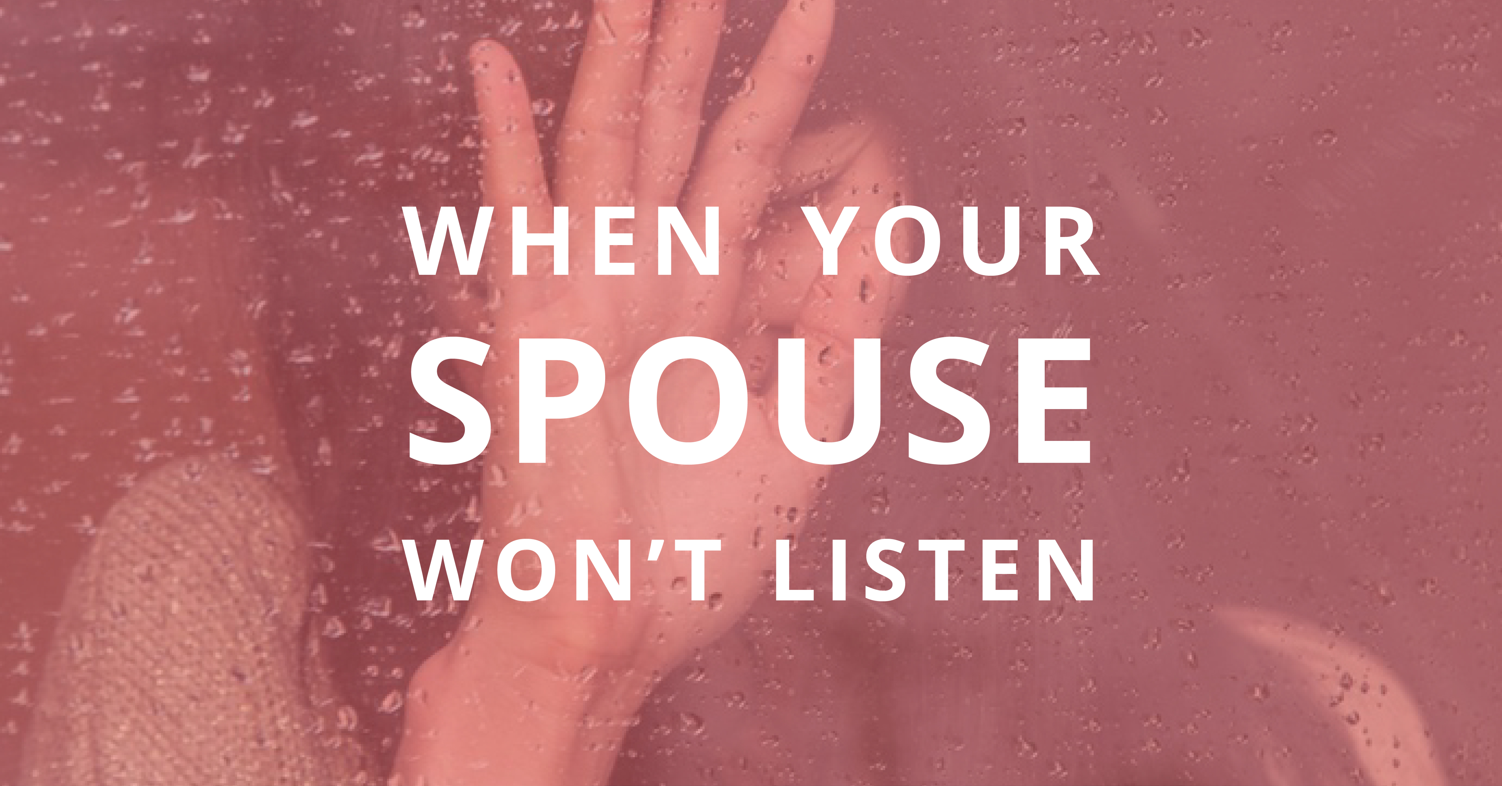 when-your-spouse-won-t-listen-symbis-assessment