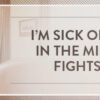 Im-Sick-of-Getting-Stuck-in-the-Middle-of-Family-Fights-Symbis-Blog-900x200-meme